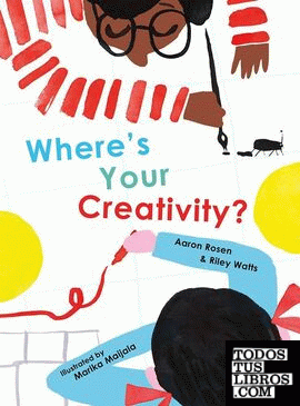 WHERE'S YOUR CREATIVITY?