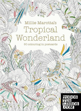 Tropical Wonderland - 50 postcards to colour. Postales para colorear