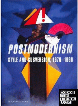 POSTMOCDERNISM: STYLE AND SUBVERSION 1970-1990
