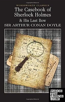 THE CASEBOOK OF SHERLOCK HOLMES & HIS LAST BOW