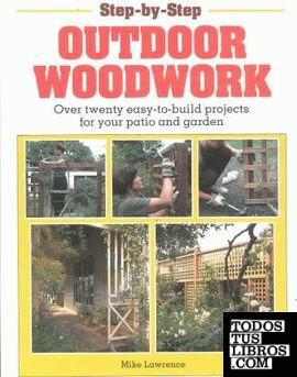 STEP-BY-STEP. OUTDOOR WOODWORK