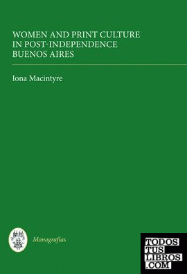 WOMEN AND PRINT CULTURE IN POST-INDEPENDENCE BUENOS AIRES