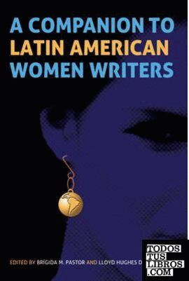 A COMPANION TO LATIN AMERICAN WOMEN WRITERS