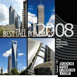 BEST TALL BUILDINGS 2008. CTBUH INTERNATIONAL AWARD WINNING PROJECTS