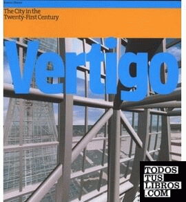 VERTIGO: THE STRANGE NEW WORLD OF THE CONTEMPORARY CITY