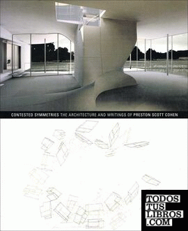 COHEN: CONTESTED SYMMETRIES. THE ARCHITECTURE AND WRITINGS OF PRESTON SCOTT COHE