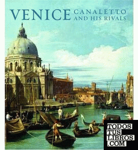 VENICE. CANALETTO AND HIS RIVALS