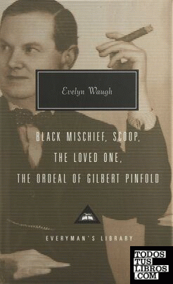 Black Mischief, Scoop, the Loved One, the Ordeal of Gilbert Pinfold