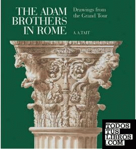 ADAM BROTHERS IN ROME. DRAWINGS FROM THE GRAND TOUR