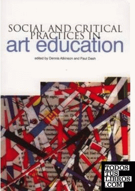 SOCIAL AND CRITICAL PRACTICES IN ART EDUCATION