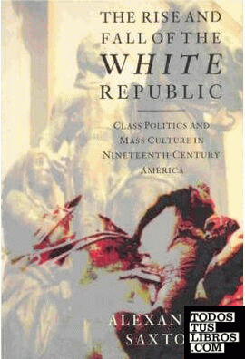 THE RISE AND FALL OF THE WHITE REPUBLIC