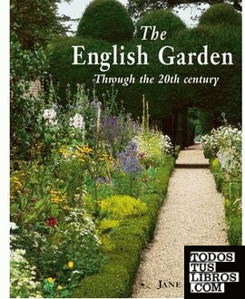 ENGLISH GARDEN, THE. THROUGH THE 20TH CENTURY