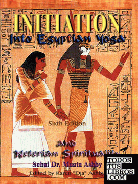 INITIATION INTO EGYPTIAN YOGA AND NETERIAN SPIRITUALITY