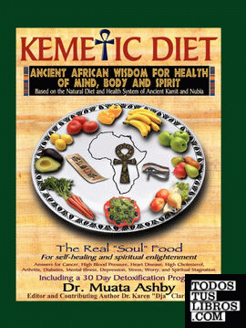 The Kemetic Diet, Food for Body, Mind and Spirit
