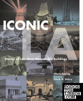 ICONIC. STORIES OF LA'S MOST MEMORABLE BUILDINGS