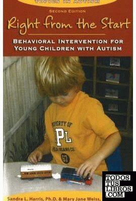 RIGHT FROM THE START: BEHAVIORAL INTERVENTION FOR YOUNG CHILDREN WITH AUTISM