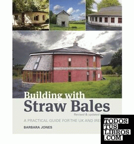 BUILDING WITH STRAW BALES. A PRACTICAL GUIDE FOR THE UK AND IRELAND