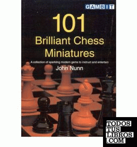 101 BRILLIANT CHESS MINIATURES