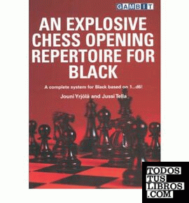 AN EXPLOSIVE CHESS OPENING REPERTOIRE FOR BLACK
