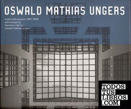 Ungers: oswald mathias ungers. works and projects 1991- 1998