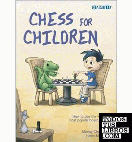 Chess for children. How to play the world s most popular board game.