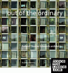 POLLARD/THOMAS/EDWARD ARCHITECTS: OUT OF THE ORDINARY (PTEA'S)