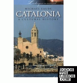 CATALONIA A CULTURAL HISTORY
