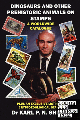 DINOSAURS AND OTHER PREHISTORIC ANIMALS ON STAMPS - A WORLDWIDE CATALOGUE