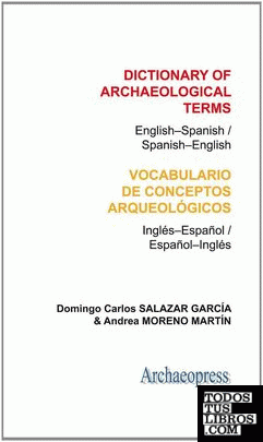 Dictionary of Archaeological Terms : Vocabulario de Conceptos Arqueolaogicos