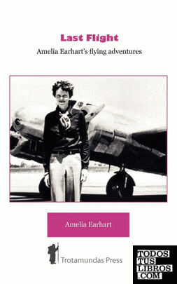 Last Flight - Amelia Earharts Flying adventures