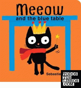 MEEOW AND THE BLUE TABLE
