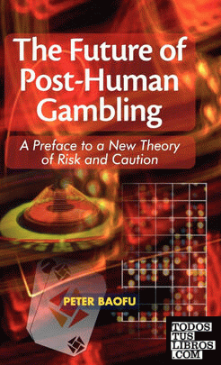 The Future of Post-Human Gambling