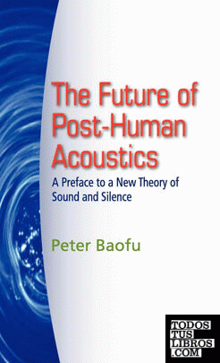 The Future of Post-Human Acoustics