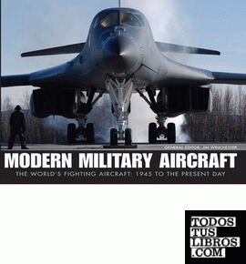 MODERN MILITARY AIRCRAFT: THE WORLD'S FIGHTING AIRCRAFT, 1945 TO THE PRESENT DAY