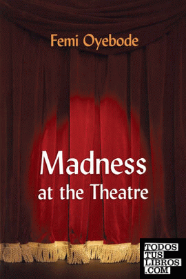 Madness at the Theatre