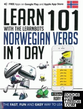 Learn 101 Norwegian Verbs in 1 Day with the Learnbots : The Fast, Fun and Easy W