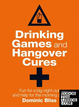 DRINKING GAMES AND HANGOVER CURES