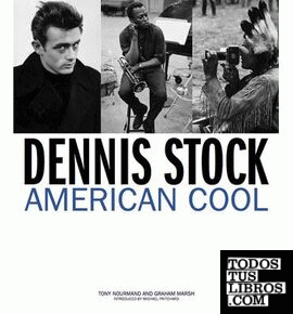 DENNIS STOCK : AMERICAN COOL