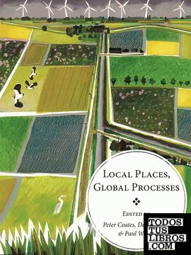 LOCAL PLACES, GLOBAL PROCESSES