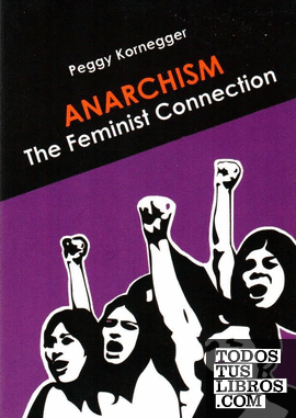 ANARCHISM. The Feminist Connection