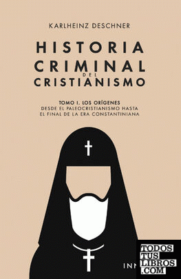 Historia criminal del cristianismo tomo I