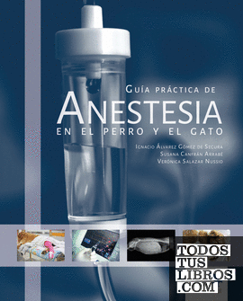 Guía práctica de Anestesia en el perro y el gato
