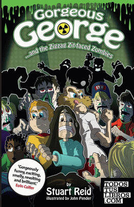 Gorgeous George and the Zigzag Zit-faced Zombies