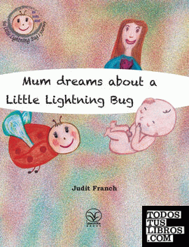 Mum dreams about a Little Lightning Bug