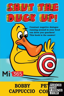 Shut the Duck Up!