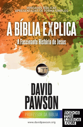A BÍBLIA EXPLICA A Fascinante  História de Jesus
