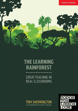 THE LEARNING RAINFOREST: GREAT TEACHING IN REAL CLASSROOMS