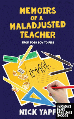 Memoirs of a Maladjusted Teacher