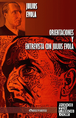 Orientaciones y Entrevista con Julius Evola