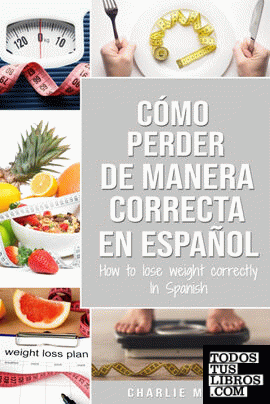 Cómo perder peso de manera correcta En español/How to lose weight correctly In Spanish